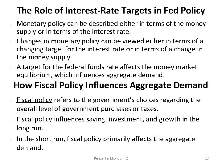 The Role of Interest-Rate Targets in Fed Policy Monetary policy can be described either