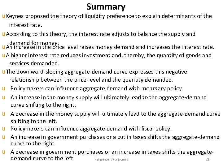 Summary u. Keynes proposed theory of liquidity preference to explain determinants of the interest