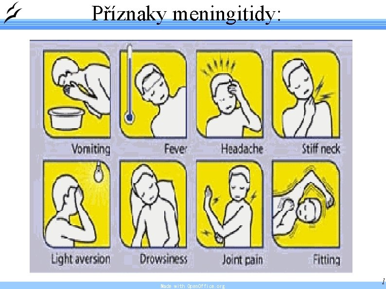 Příznaky meningitidy: Made with Open. Office. org 17 