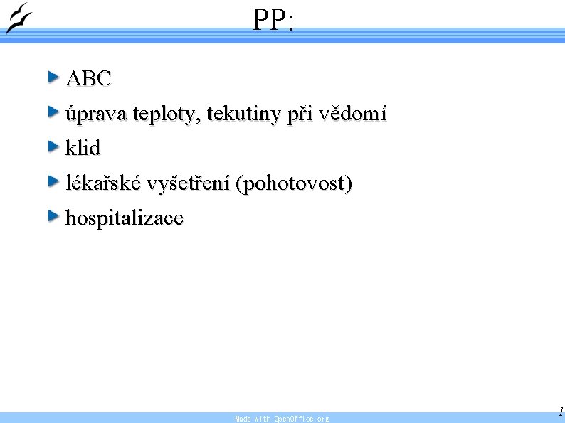 PP: ABC úprava teploty, tekutiny při vědomí klid lékařské vyšetření (pohotovost) hospitalizace Made with