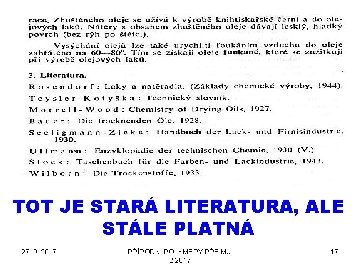 TOT JE STARÁ LITERATURA, ALE STÁLE PLATNÁ 27. 9. 2017 PŘÍRODNÍ POLYMERY PŘF MU