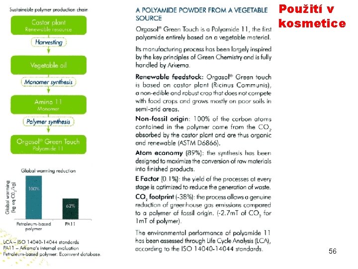 Použití v kosmetice 27. 9. 2017 PŘÍRODNÍ POLYMERY PŘF MU 2 2017 56 