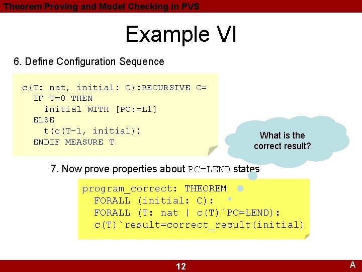 Theorem Proving and Model Checking in PVS Example VI 6. Define Configuration Sequence c(T: Theorem Proving and Model Checking in PVS Example VI 6. Define Configuration Sequence c(T: