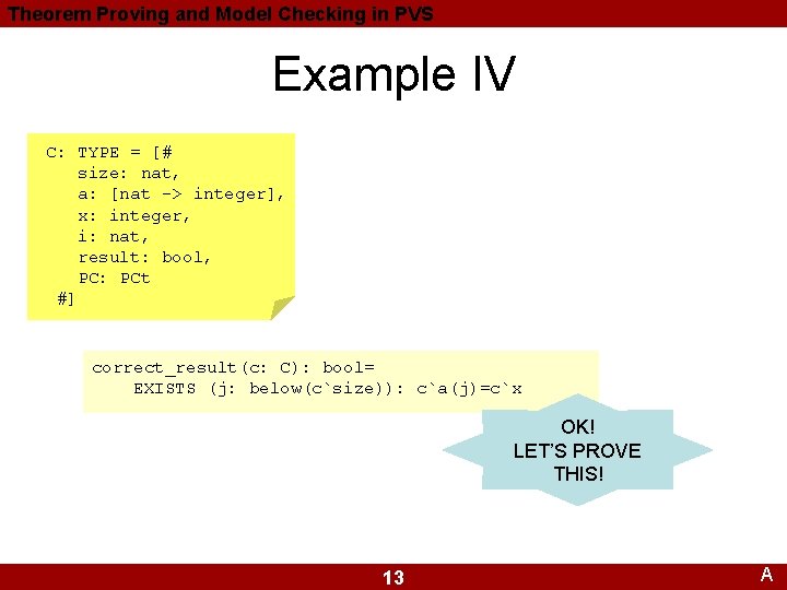 Theorem Proving and Model Checking in PVS Example IV C: TYPE = [# size: Theorem Proving and Model Checking in PVS Example IV C: TYPE = [# size: