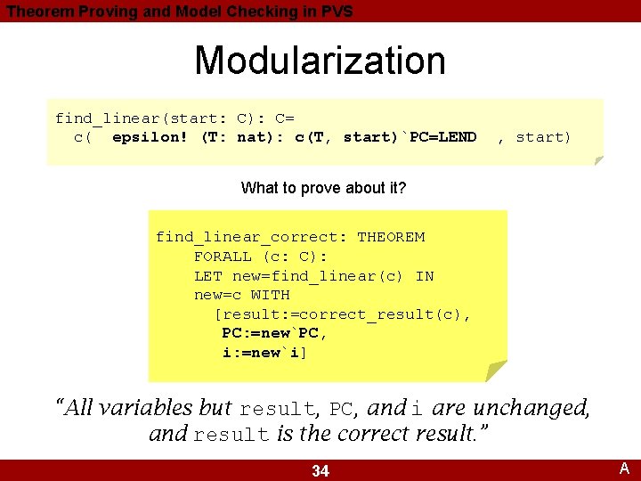 Theorem Proving and Model Checking in PVS Modularization find_linear(start: C): C= c( epsilon! (T: Theorem Proving and Model Checking in PVS Modularization find_linear(start: C): C= c( epsilon! (T: