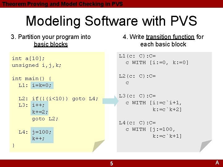 Theorem Proving and Model Checking in PVS Modeling Software with PVS 3. Partition your Theorem Proving and Model Checking in PVS Modeling Software with PVS 3. Partition your