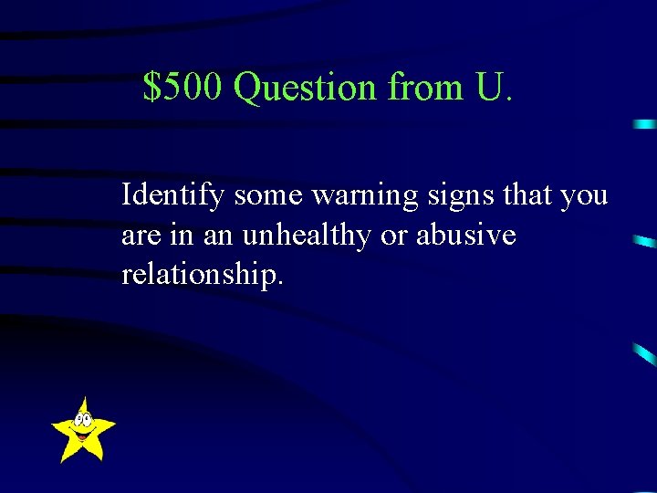 $500 Question from U. Identify some warning signs that you are in an unhealthy