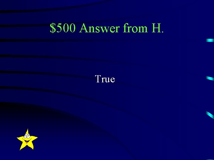 $500 Answer from H. True 