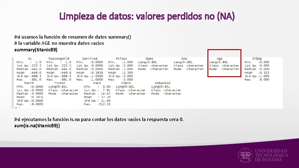 Limpieza de datos: valores perdidos no (NA) #si usamos la función de resumen de
