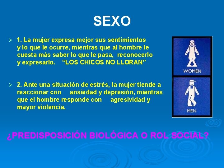 SEXO Ø 1. La mujer expresa mejor sus sentimientos y lo que le ocurre, SEXO Ø 1. La mujer expresa mejor sus sentimientos y lo que le ocurre,