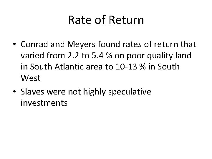 Rate of Return • Conrad and Meyers found rates of return that varied from