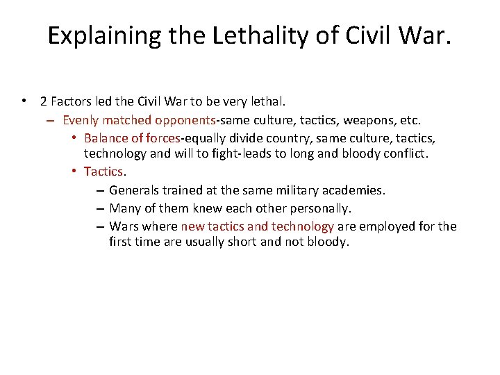 Explaining the Lethality of Civil War. • 2 Factors led the Civil War to