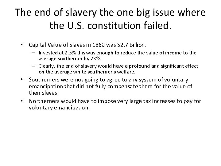 The end of slavery the one big issue where the U. S. constitution failed.