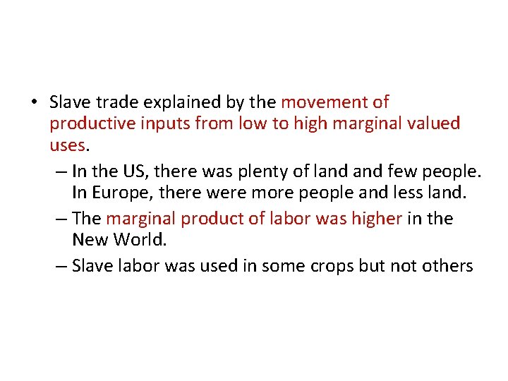  • Slave trade explained by the movement of productive inputs from low to