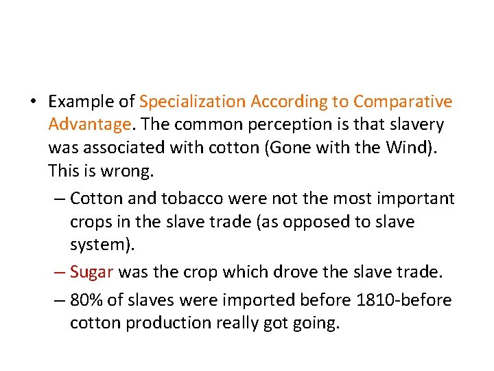  • Example of Specialization According to Comparative Advantage. The common perception is that