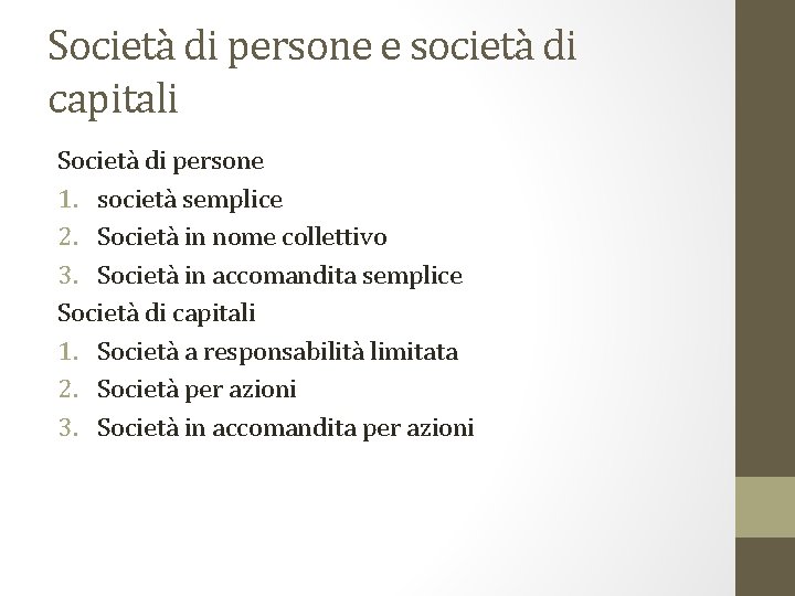 Società di persone e società di capitali Società di persone 1. società semplice 2.