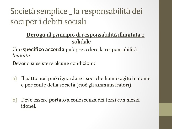 Società semplice _ la responsabilità dei soci per i debiti sociali Deroga al principio