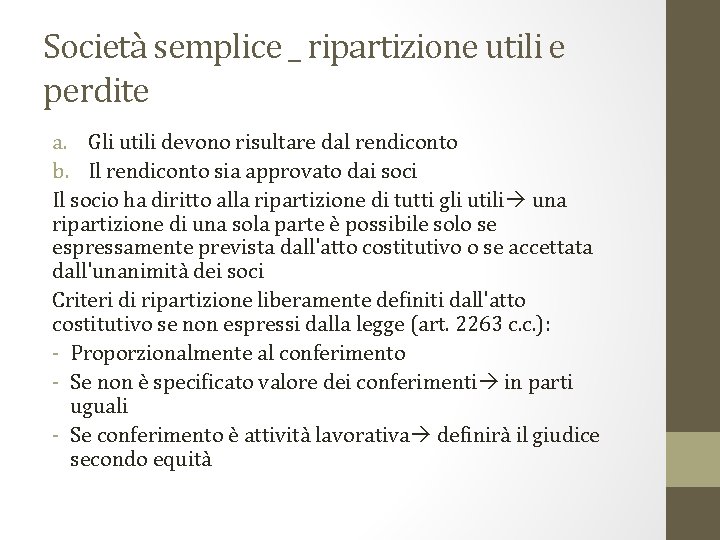 Società semplice _ ripartizione utili e perdite a. Gli utili devono risultare dal rendiconto