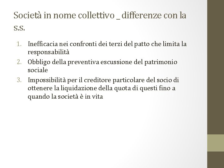 Società in nome collettivo _ differenze con la s. s. 1. Inefficacia nei confronti