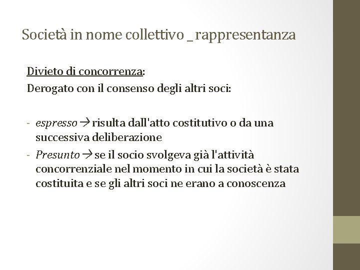 Società in nome collettivo _ rappresentanza Divieto di concorrenza: Derogato con il consenso degli