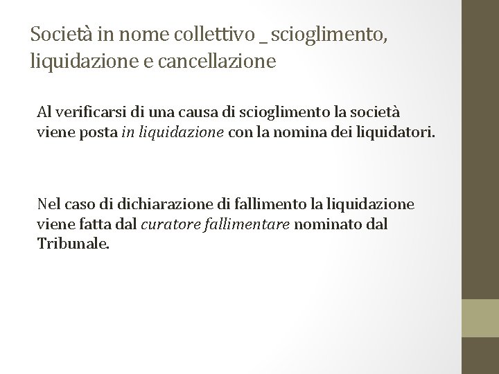 Società in nome collettivo _ scioglimento, liquidazione e cancellazione Al verificarsi di una causa