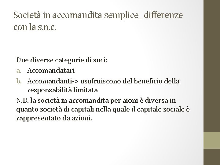 Società in accomandita semplice_ differenze con la s. n. c. Due diverse categorie di