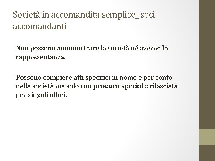 Società in accomandita semplice_ soci accomandanti Non possono amministrare la società né averne la