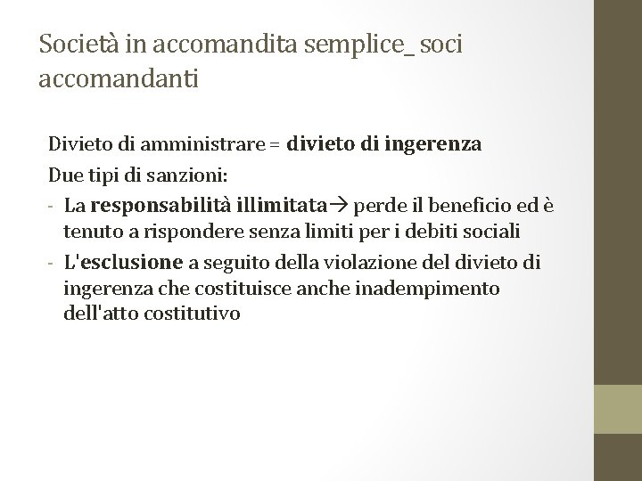 Società in accomandita semplice_ soci accomandanti Divieto di amministrare = divieto di ingerenza Due