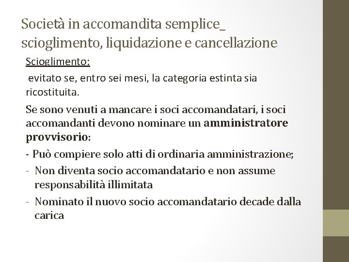 Società in accomandita semplice_ scioglimento, liquidazione e cancellazione Scioglimento: evitato se, entro sei mesi,