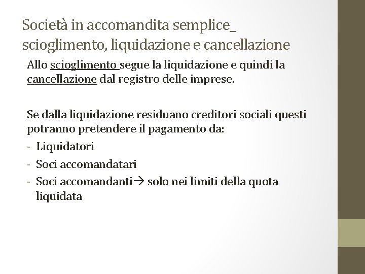 Società in accomandita semplice_ scioglimento, liquidazione e cancellazione Allo scioglimento segue la liquidazione e