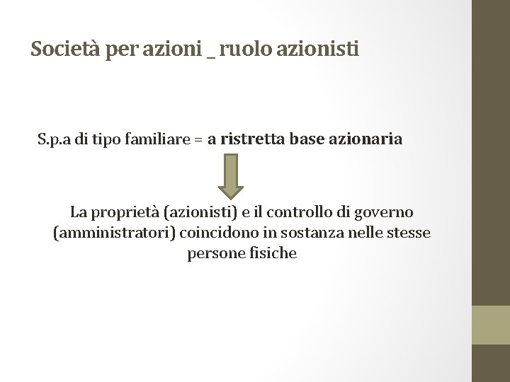 Società per azioni _ ruolo azionisti S. p. a di tipo familiare = a