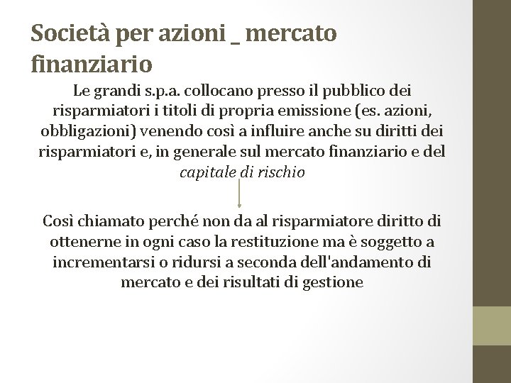 Società per azioni _ mercato finanziario Le grandi s. p. a. collocano presso il