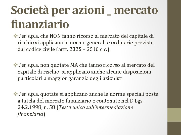 Società per azioni _ mercato finanziario v. Per s. p. a. che NON fanno