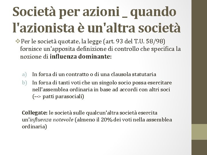 Società per azioni _ quando l'azionista è un'altra società v. Per le società quotate,