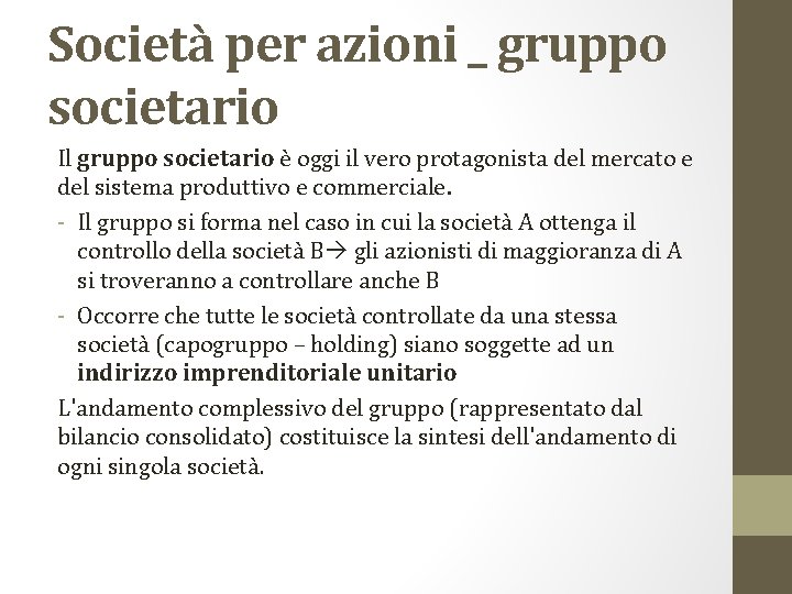 Società per azioni _ gruppo societario Il gruppo societario è oggi il vero protagonista