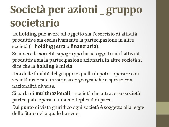 Società per azioni _ gruppo societario La holding può avere ad oggetto sia l'esercizio