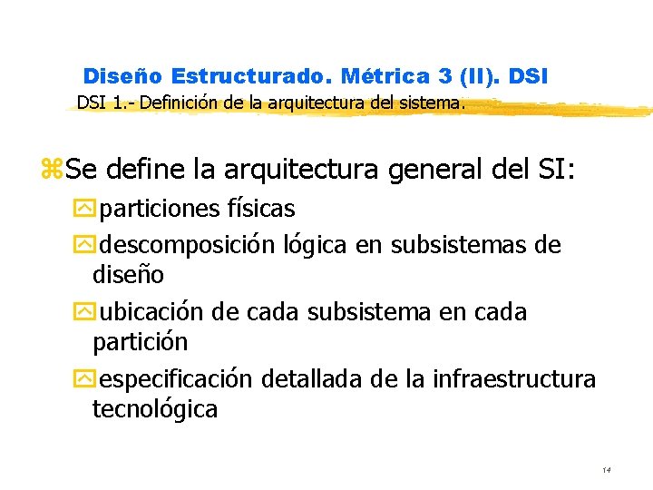 Diseño Estructurado. Métrica 3 (II). DSI 1. - Definición de la arquitectura del sistema.