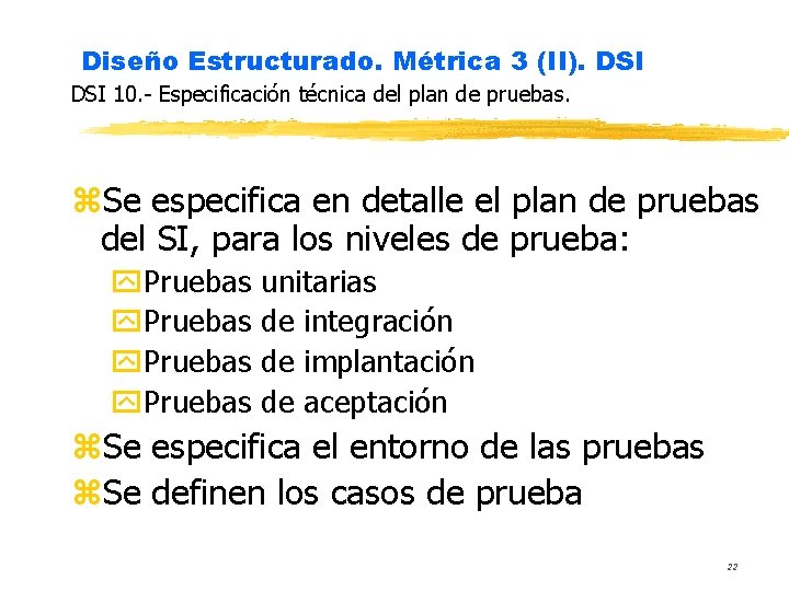 Diseño Estructurado. Métrica 3 (II). DSI 10. - Especificación técnica del plan de pruebas.