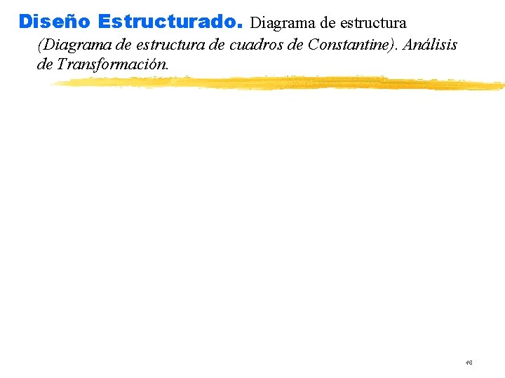 Diseño Estructurado. Diagrama de estructura (Diagrama de estructura de cuadros de Constantine). Análisis de