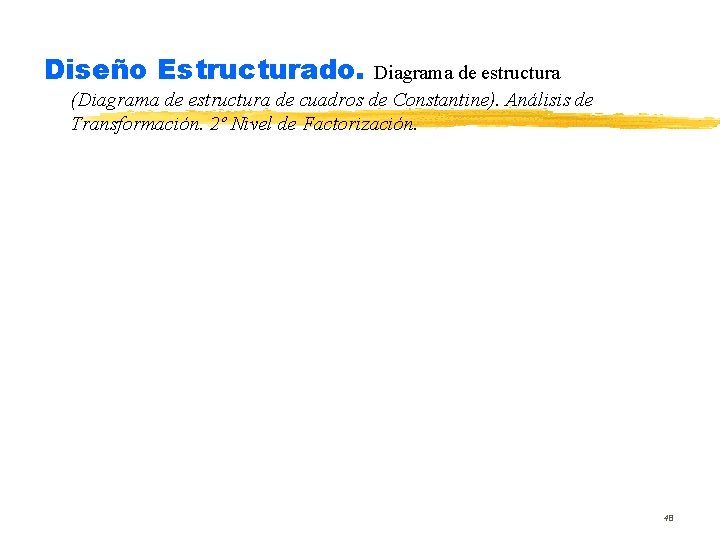 Diseño Estructurado. Diagrama de estructura (Diagrama de estructura de cuadros de Constantine). Análisis de