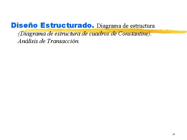 Diseño Estructurado. Diagrama de estructura (Diagrama de estructura de cuadros de Constantine). Análisis de