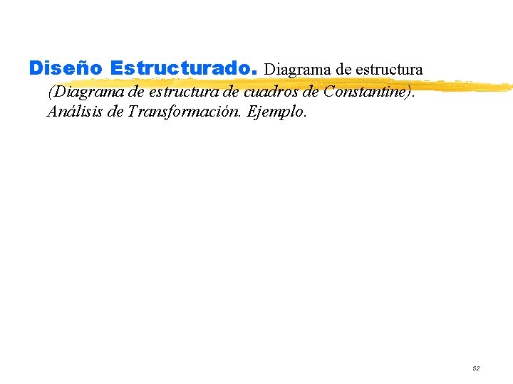 Diseño Estructurado. Diagrama de estructura (Diagrama de estructura de cuadros de Constantine). Análisis de