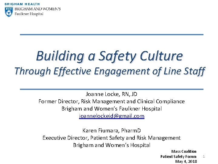 Building a Safety Culture Through Effective Engagement of Line Staff Joanne Locke, RN, JD