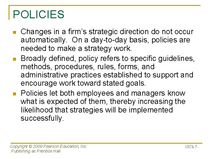 POLICIES n n n Changes in a firm’s strategic direction do not occur automatically.