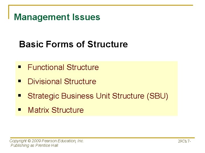 Management Issues Basic Forms of Structure § Functional Structure § Divisional Structure § Strategic