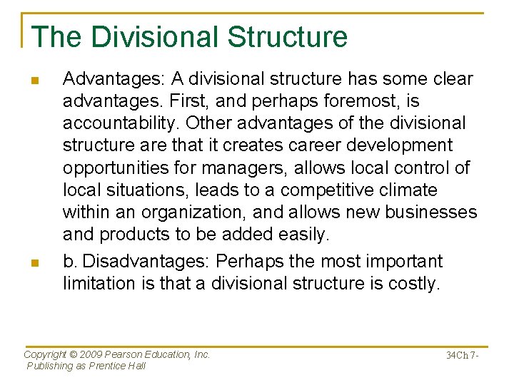 The Divisional Structure n n Advantages: A divisional structure has some clear advantages. First,