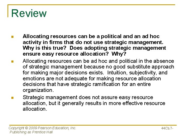 Review n n n Allocating resources can be a political and an ad hoc