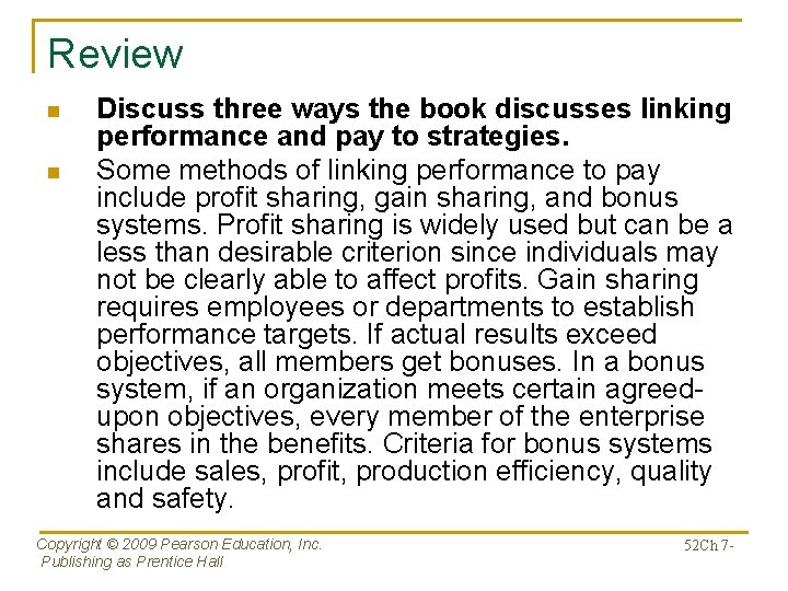 Review n n Discuss three ways the book discusses linking performance and pay to