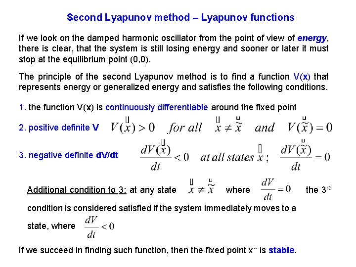 Second Lyapunov method – Lyapunov functions If we look on the damped harmonic oscillator