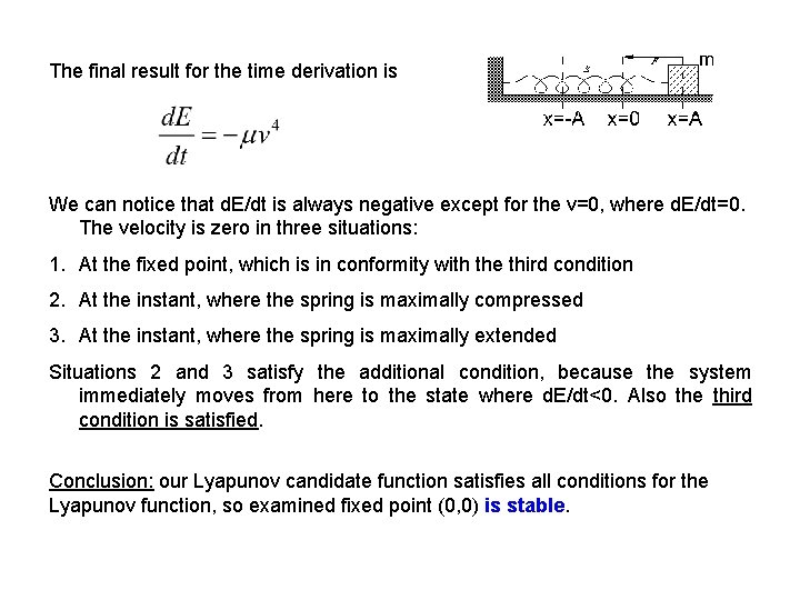 The final result for the time derivation is We can notice that d. E/dt